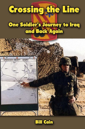Crossing the Line: One Soldier's Journey to Iraq and Back Again