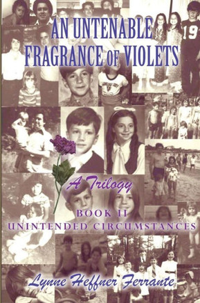 An Untenable Fragrance of Violets, A Trilogy: Unintended Circumstances