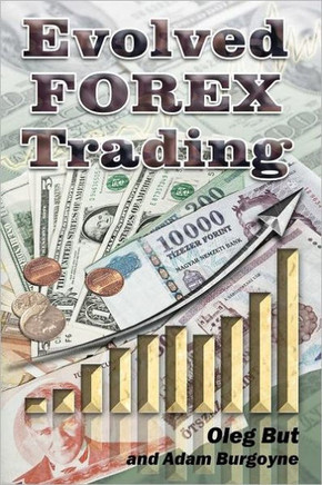 Evolved FOREX Trading: Step-by-step guide to FOREX trading with many explanatory illustrations. It is intended both for beginners and advance