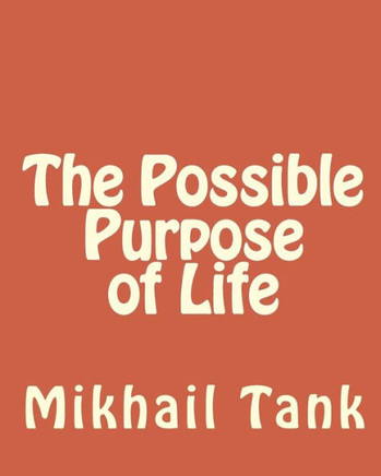 The Possible Purpose of Life