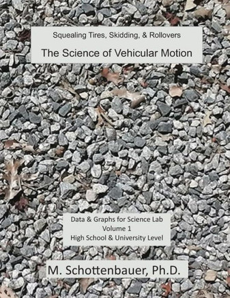The Science of Vehicular Motion: Data & Graphs for Science Lab: Volume 1