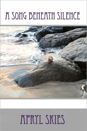 A Song Beneath Silence: A Collection Of Poetry & Verse