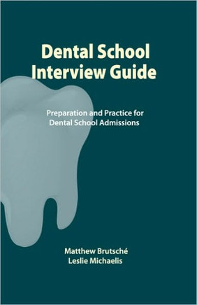 Dental School Interview Guide: Preparation and practice for dental school admissions
