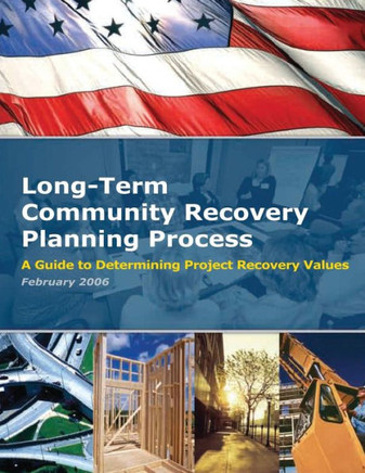 Long-Term Community Recovery Planning Process - A Guide to Determining Project Recovery Values