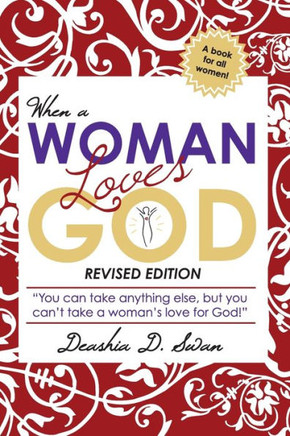 When A Woman Loves God: You can take anything else, but you can't take a woman's love for God!