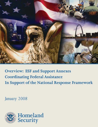 Overview: ESF and Support Annexes Coordinating Federal Assistance In Support of the National Response Framework
