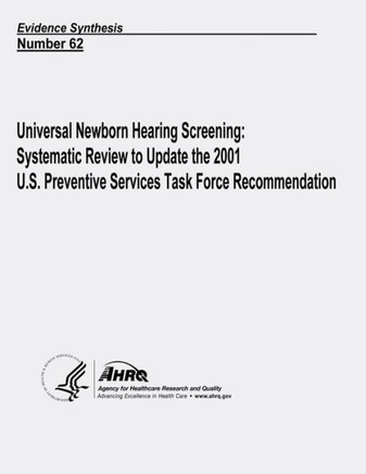Universal Newborn Hearing Screening: Systematic Review to Update the 2001 U.S. Preventive Services Task Force Recommendation: Evidence Synthesis Numbe