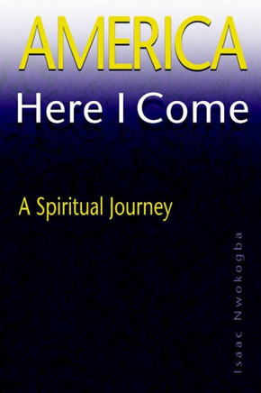 America Here I Come: A Spiritual Journey