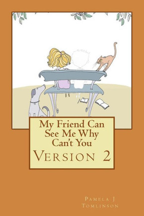 My Friend Can See Me Why Can't You - Second Edition