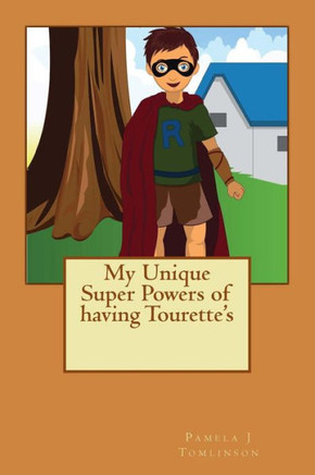 My Unique Super Powers of having Tourette's