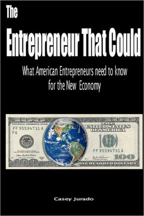 The Entrepreneur That Could: What American Entrepreneurs Need To Know for the New Economy