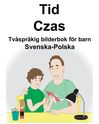 Svenska-Polska Tid/Czas Tvåspråkig Bilderbok För Barn