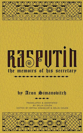 Rasputin: The Memoirs of his Secretary
