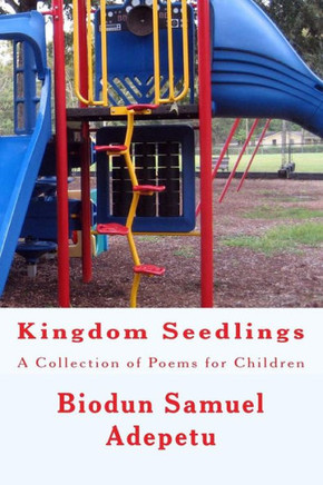 Kingdom Seedlings: A Collection of Poems for Children