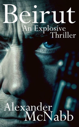 Beirut: An Explosive Thriller
