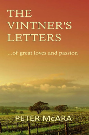 The VINTNER'S LETTERS: ... of great loves and passion
