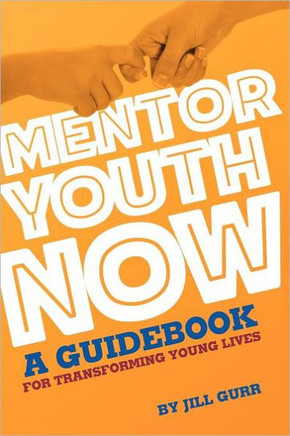 Mentor Youth Now - A Guidebook for Transforming Young Lives