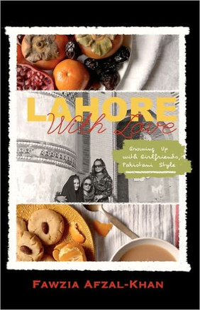 Lahore With Love: Growing Up With Girlfriends Pakistani-Style