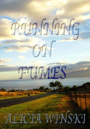 Running On Fumes: A Collection Of Poetry