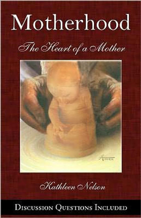 Motherhood: The Heart of a Mother