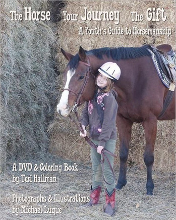 The Horse - Your Journey - The Gift: A Youth's Guide to Horsemanship