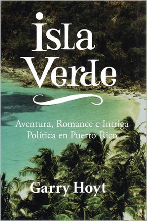 Isla Verde: Aventura, Romance e Intriga Pol??ica en Puerto Rico