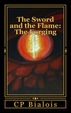 The Sword and the Flame: The Forging