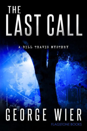 The Last Call: A Bill Travis Mystery