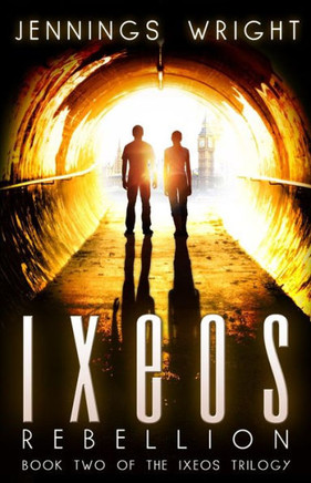Ixeos: Rebellion: Book 2 of the IXEOS Trilogy