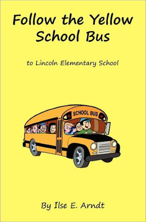 Follow The Yellow School Bus: to Lincoln Elementary School