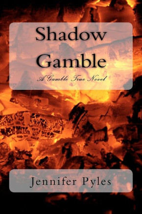 Shadow Gamble: A Gamble True Novel