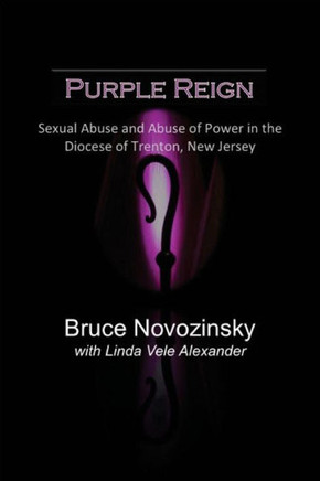 Purple Reign: Sexual Abuse and Abuse of Power in the Diocese of Trenton, New Jersey