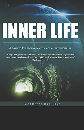 Inner Life: A Path To Sinlessness And Immortality In Christ