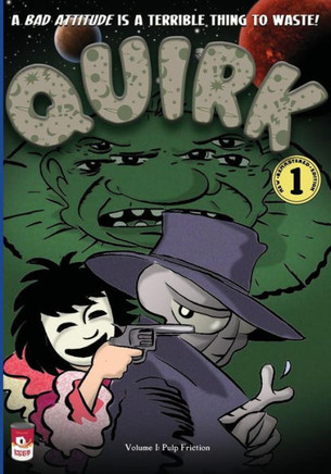 Quirk, Volume 1: Pulp Friction