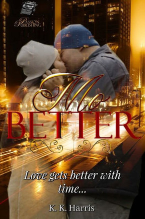 Mo' Better: The love that could make any situation so much better...