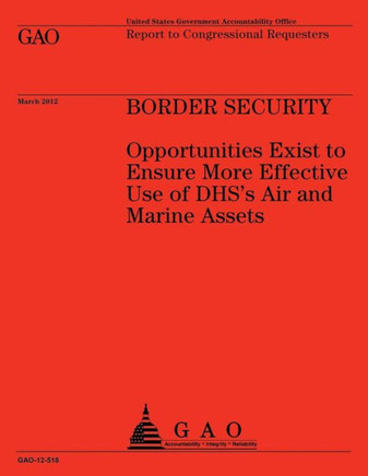 Boarder Security: Opportunities Exist to Ensure More Effective Use of DHS's Air and Marine Assets