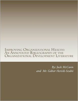 Improving Organizational Health: An Annotated Bibliography of the Organizational Development Literature