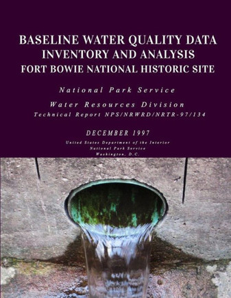 Fort Bowie National Historical Site: Baseline Water Quality Data Inventory and Analysis