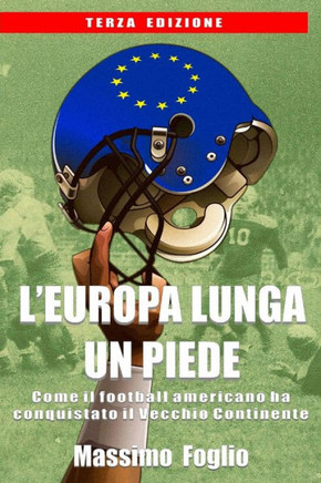 L'Europa lunga un piede: Come il Football Americano ha conquistato il Vecchio Continente