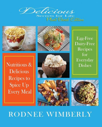 Delicious Secrets for Life: Plant Based Edition