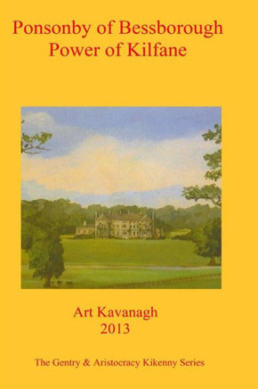 Ponsonby of Bessborough Power of Kilfane: The Gentry & Aristocracy Kilkenny - Ponsonby of Bessborough & Power of Kilfane
