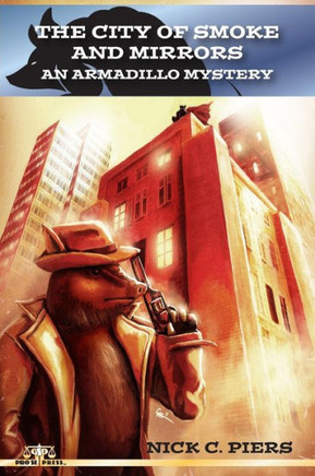 The City of Smoke and Mirrors: An Armadillo Mystery