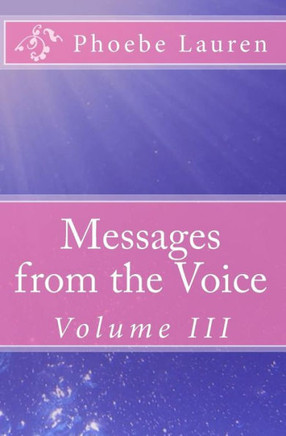 Messages from the Voice: Volume III