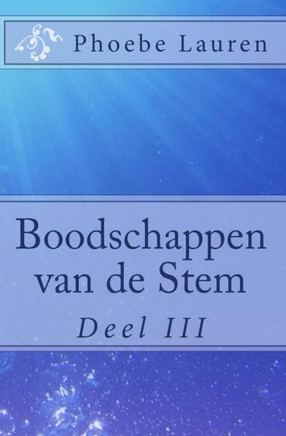 Boodschappen van de Stem: Deel III