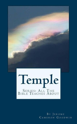 Temple: All The Bible Teaches About
