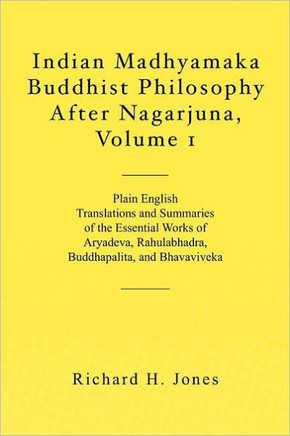 Indian Madhyamaka Buddhist Philosophy After Nagarjuna, Volume 1
