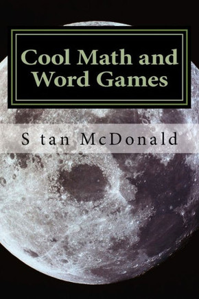Cool Math and Word Games: Logic and Brain Teasers