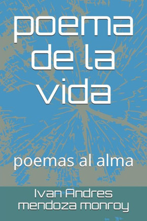 Poema De La Vida : Poemas Al Alma