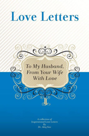 To My Husband, From Your Wife With Love: A Collection Of Inspirational Love Letters