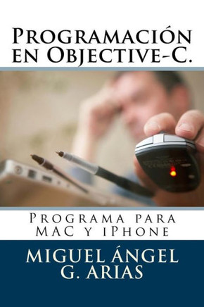 Programaci?? en Objective-C. Programa para MAC y iPhone
